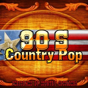 Country Crusaders的專輯90's Country Pop