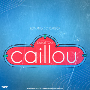 Listen to ROMANO DO CARECA - BEAT DO CAILLOU (Explicit) song with lyrics from DJ Rafinha dz7