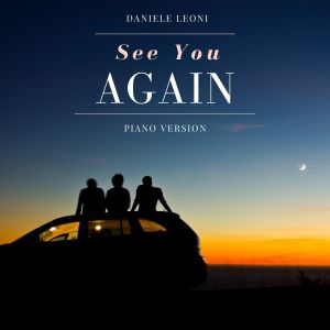 收聽Daniele Leoni的See You Again (Piano Version)歌詞歌曲