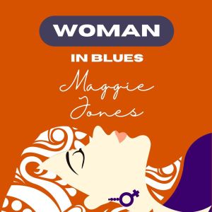 Maggie Jones的專輯Woman in Blues - Maggie Jones
