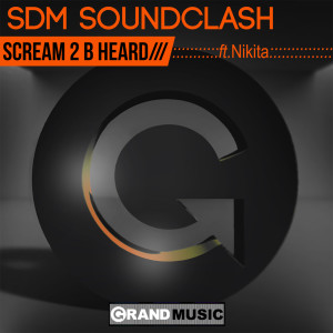 SDM Soundclash的專輯Scream 2 B Heard