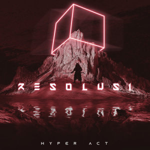 ดาวน์โหลดและฟังเพลง Resolusi พร้อมเนื้อเพลงจาก Hyper Act