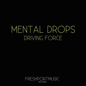 Album Driving Force oleh Mental Drops