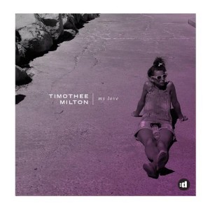 收聽Timothee Milton的My Love (Weinholt Remix)歌詞歌曲