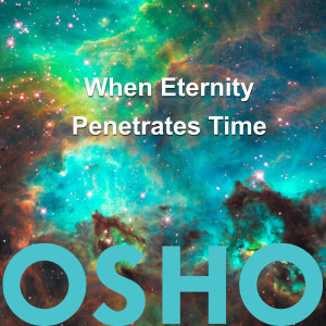 When Eternity Penetrates Time