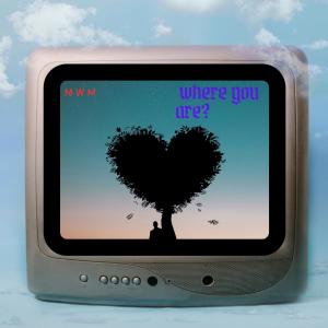 Listen to where you are? song with lyrics from mwm