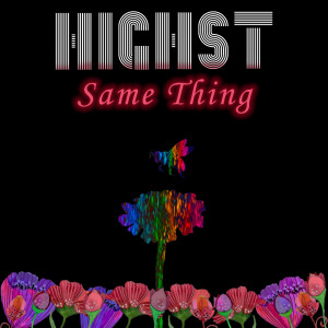 Listen to Same Thing (Explicit) song with lyrics from Highst