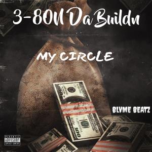 3-80ndabuildn的專輯My Circle (feat. BLVME BEATZ) (Explicit)
