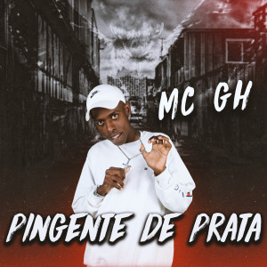Mc GH的專輯Pingente de Prata (Explicit)