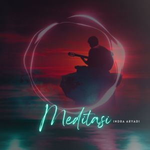 Listen to MEDITASI song with lyrics from Indra Aryadi