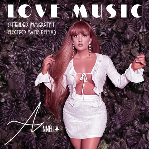 Listen to Love Music (Intended Immigration Electro Swing Remix) song with lyrics from Annella