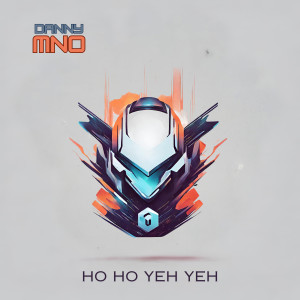 收聽Danny MNO的Ho HO Yeh YeH歌詞歌曲