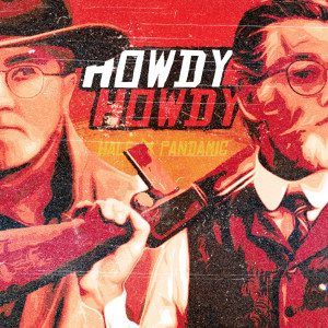 Howdy Howdy (feat. Pandamic)