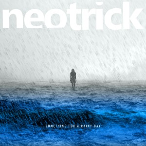ดาวน์โหลดและฟังเพลง Something for a Rainy Day พร้อมเนื้อเพลงจาก Neotrick