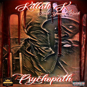 Listen to Psychopath (Explicit) song with lyrics from Killah K