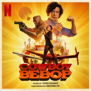 Seatbelts的專輯COWBOY BEBOP (Soundtrack from the Netflix Series)