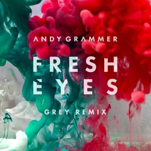 收聽Andy Grammer的Fresh Eyes (Grey Remix)歌詞歌曲