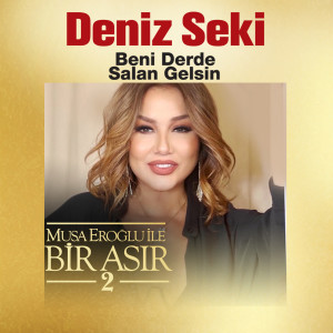 Album Beni Derde Salan Gelsin (Musa Eroğlu İle Bir Asır 2) from Deniz Seki