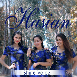 Dengarkan Hasian lagu dari Shine Voice dengan lirik