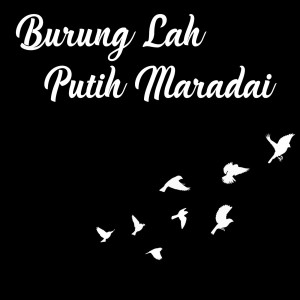 收听DJ Breakbeats的Burung Lah Putih Maradai歌词歌曲