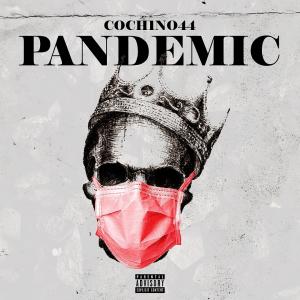 收聽Coch1no44的Pandemic (Explicit)歌詞歌曲
