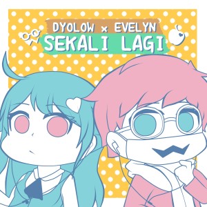 Dengarkan Sekali Lagi lagu dari Dyolow dengan lirik