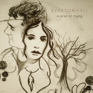 ดาวน์โหลดและฟังเพลง Scared of Flying พร้อมเนื้อเพลงจาก Eyreton Hall