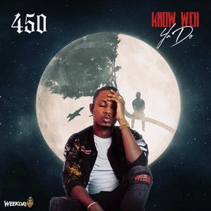 收聽450的Know Weh Ya Do歌詞歌曲