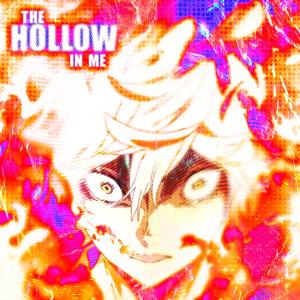 The Hollow In Me (feat. TOPHAMHAT-KYO)