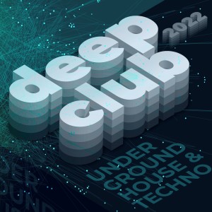 Various Artists的專輯Deep Club 2022 - Underground House & Techno