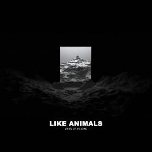 Album Spirits of the Land oleh Like Animals