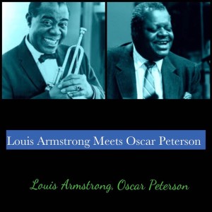 Album Louis Armstrong Meets Oscar Peterson oleh Louis Armstrong