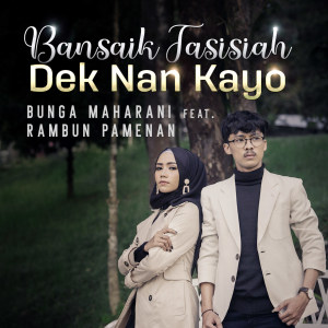 Bunga Maharani的專輯Bansaik Tasisiah Dek Nan Kayo