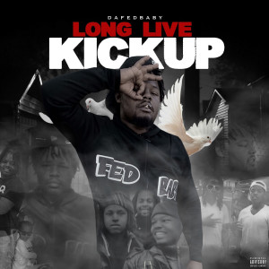 Album Long Live Kickup (Explicit) from Dafedbaby
