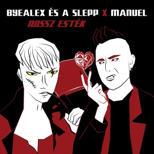 Listen to Rossz esték song with lyrics from ByeAlex és a Slepp