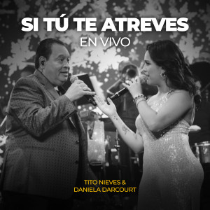อัลบัม Si Tú Te Atreves (En Vivo) ศิลปิน Tito Nieves