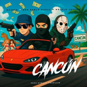 收聽Nazeth的Cancun (feat. Don Pablo mures & JEYSON) (Explicit)歌詞歌曲