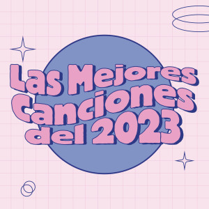 อัลบัม Las Mejores Canciones del 2023 (Explicit) ศิลปิน Various