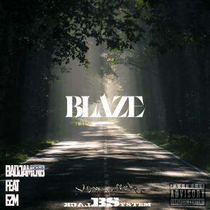 收聽BADJAMCNB的BLAZE (feat. E2M)歌詞歌曲