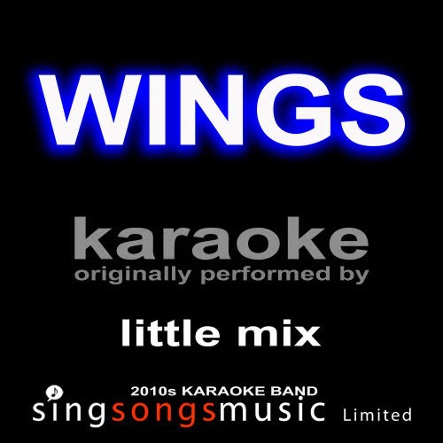 Wings (Originally Performed By Little Mix) [Karaoke Audio Version]