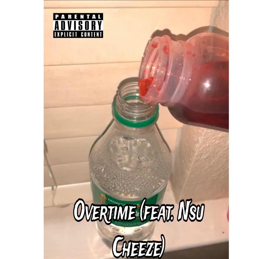 Overtime (feat. nsu cheeze) (Explicit)