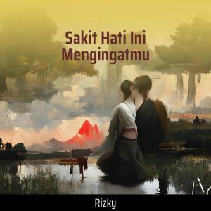 Rizky的專輯Sakit Hati Ini Mengingatmu (-)