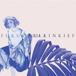 收聽Kleinkief的Fukushima歌詞歌曲