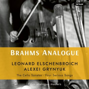 Alexei Grynyuk的專輯Brahms Analogue: Cello Sonatas 1&2, Four Serious Songs