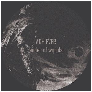 Achiever的专辑Ender Of Worlds