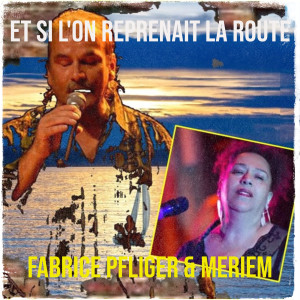 Album ET SI L'ON REPRENAIT LA ROUTE from FABRICE PFLIGER
