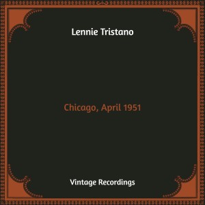 Chicago, April 1951 (Hq Remastered) dari Lennie Tristano