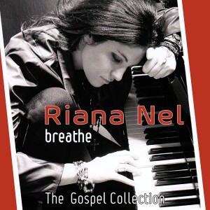Riana Nel的專輯Breathe - The Gospel Collection