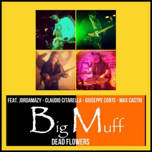 ดาวน์โหลดและฟังเพลง Dead Flowers พร้อมเนื้อเพลงจาก Big Muff