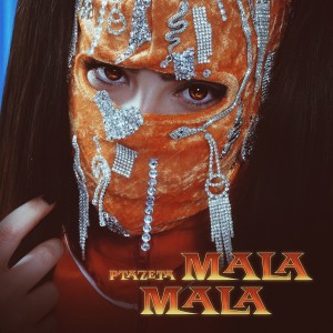 Listen to Mala Mala (Explicit) song with lyrics from Ptazeta